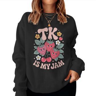 Tk Is My Jam Strawberry Cherry Teacher Student Outfit Women Sweatshirt - Thegiftio UK