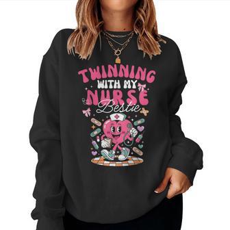 Twinning With My Nurse Bestie Fun Twin Day Matching Friends Women Sweatshirt - Monsterry