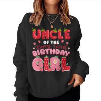 Uncle Of The Berry Sweet Birthday Girl Strawberry Party Women Sweatshirt - Monsterry