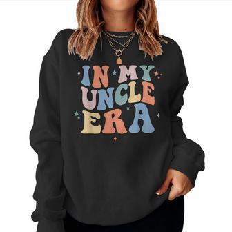 In My Uncle Era Retro Groovy Father's Day Women Sweatshirt - Thegiftio UK