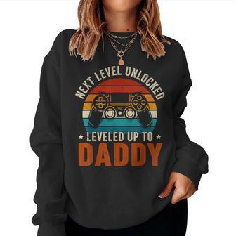 Unlocked Leveled Up To Daddy For Adult Fathers Day Women Sweatshirt - Thegiftio UK