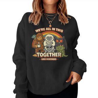 We´Re All In This Together Like Hostages Bigfoot Sarcastic Women Sweatshirt - Thegiftio UK