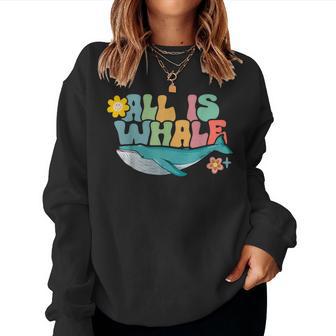 All Is Whale Ocean Cute Animal Whale Lover Summer Women Sweatshirt - Thegiftio UK