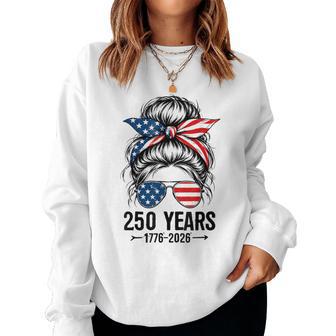 250 Years America 250 Anniversary Usa 4Th Of July Girl Women Sweatshirt - Thegiftio UK