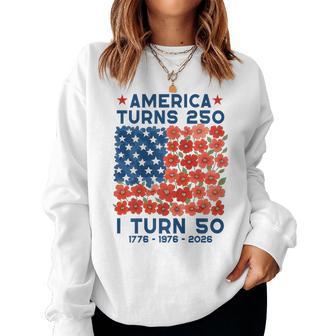America Turns 250 I Turn 50 1976 50Th Birthday Mom Women Sweatshirt - Thegiftio