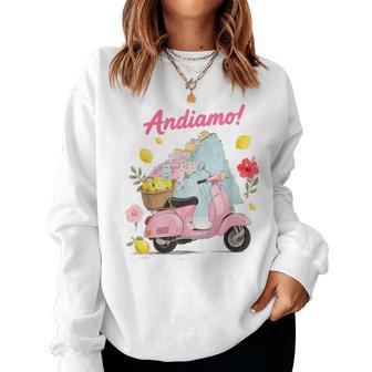 Andiamo Italian Scooter Lemon Flower Italy Travel Souvenir Women Sweatshirt - Thegiftio