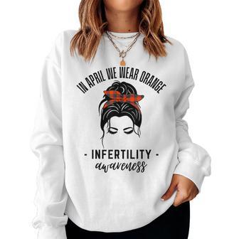 In April We Wear Orange Infertility Awareness Messy Bun Women Sweatshirt - Monsterry