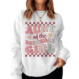 Aunt Of The Birthday Girl Cute Family Groovy Birthday Party Women Sweatshirt - Thegiftio UK