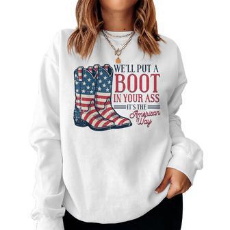 Boot In Your Ass American Way 4Th Of July Patriot Men Women Sweatshirt - Thegiftio UK