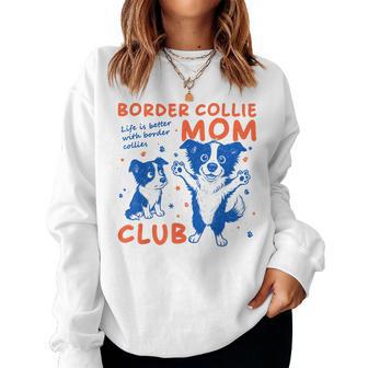 Border Collie Mom Club Perro Mamá Mamá Día De La Madre Sudadera Mujer - Regaloses