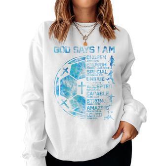 Boys Christian Soccer God Says I Am Religious Faith Graphic Women Sweatshirt - Thegiftio UK