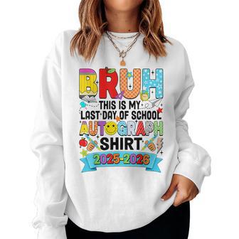 Bruh This Is My Last Day Of School Autograph 2026 Boys Girls Women Sweatshirt - Thegiftio UK