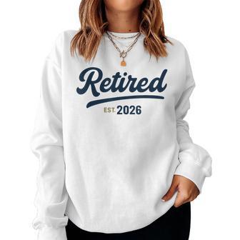 Camicia Da Uomo Concritta Retired Est 2026 Regalo Divertente Per Pensionamento Women Sweatshirt - Novitaregali