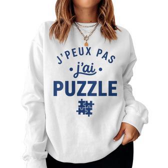 Citation Jeux Deociété Humour J'peux Pas J'ai Puzzle Sweat-shirt pour femme - Cadeauxyz