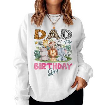 Dad Of The Birthday Girl Safari Jungle Animal Lover Women Sweatshirt - Thegiftio UK