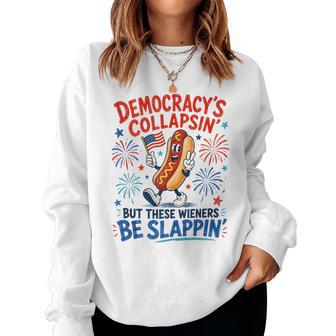 Democracy Collapsing Hot Dog Sarcastic Wieners Be Slapping Women Sweatshirt - Thegiftio UK