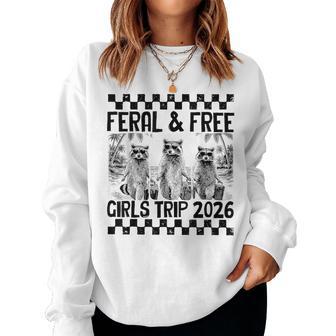 Feral And Free Girls Trip 2026 Raccoon Gang Meme Summer Vibe Women Sweatshirt - Thegiftio
