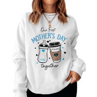Our First Mother's Day Together Baby & Mommy Milk Coffee Women Sweatshirt - Thegiftio UK
