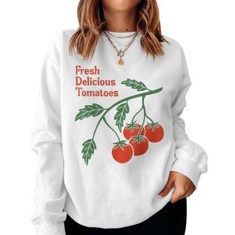 Fresh Delicious Tomatoes Tomato Lover Women Women Sweatshirt - Thegiftio UK