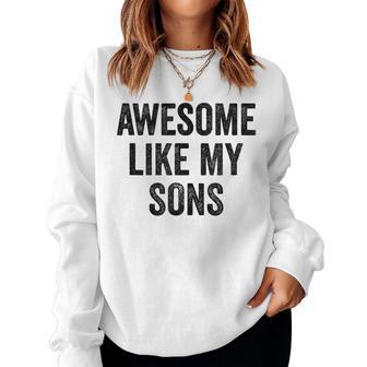Proud Dad Mom Awesome Like My Sons Women Sweatshirt - Thegiftio