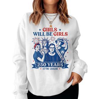 Girl Will Be Girls Patriotic 4Th Of July Girls Women Sweatshirt - Thegiftio UK