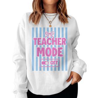Last Day Of School Coquette Bow Stripes Teacher Mode Off Women Sweatshirt - Thegiftio UK