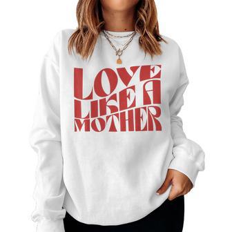 Love Like A Mother Mother Day Women Sweatshirt - Thegiftio UK