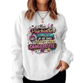 Mon Psychiatre Est Content Cadeau Original Humour Sweat-shirt pour femme - Cadeauxyz