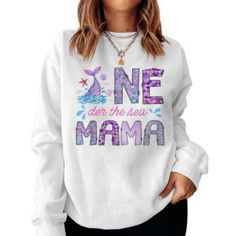 Oneder Under The Sea Mama 1St Birthday Girl Mermaid Women Sweatshirt - Thegiftio UK