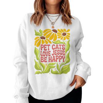 Pet Cats Love Jesus Be Happy Christian Boho Style Flowers Women Sweatshirt - Thegiftio