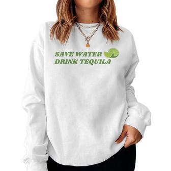 Save Water Drink Tequila – Lime Margarita Humor Women Sweatshirt - Thegiftio