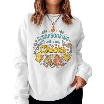 Scrapbooking With My Chicks Craft Hobby Women Women Sweatshirt | Seseable UK