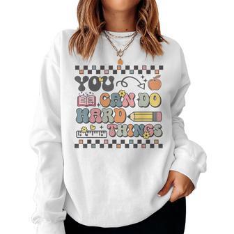State Testing Test Day Teacher You Can Do Hard Things Women Sweatshirt - Thegiftio UK