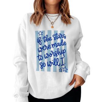 Striped Christian Worship If The Stars Were Made To Worship Women Sweatshirt - Thegiftio UK