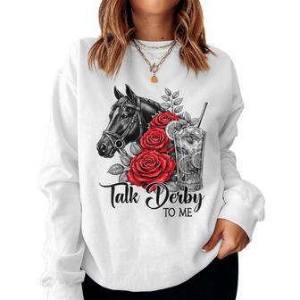 Talk Derby To Me Racing Horse Women Women Sweatshirt - Thegiftio UK
