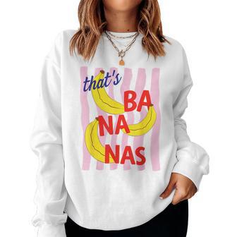 That’S Banana Summer Fruit Sarcastic Food Pun Retro Women Sweatshirt | Mazezy