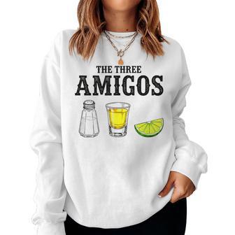 The Three Amigos Cinco De Mayo Tequila Women Sweatshirt - Thegiftio