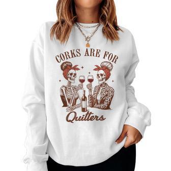 Wine Lover Drinking Wine Skeleton Bff Corks Are For Quitters Women Sweatshirt - Thegiftio UK