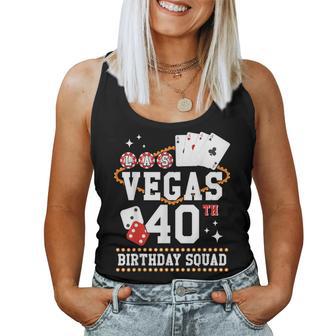 40 Years Old Vegas Birthday Squad B-Day Trip Mother Father Women Tank Top - Thegiftio UK