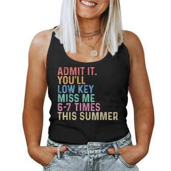 Admit It You'll Low Key Miss Me 6-7 Times This Summer Women Tank Top - Thegiftio UK