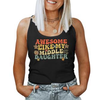 Awesome Like My Middle Daughter Fathers Day Birthday Mom Dad Women Tank Top | Seseable UK