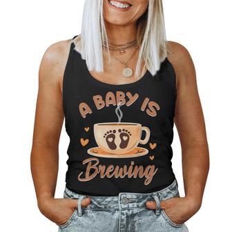 A Baby Is Brewing Coffee Lover Pregnancy Announcement Women Tank Top - Thegiftio