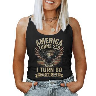Birthday 4Th Of July America Turns 250 I Turn 80 Women Tank Top - Thegiftio UK