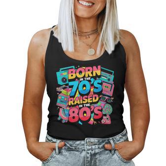 Born In The 70'S Raised In The 80'S For Boys Girls Women Tank Top - Thegiftio UK
