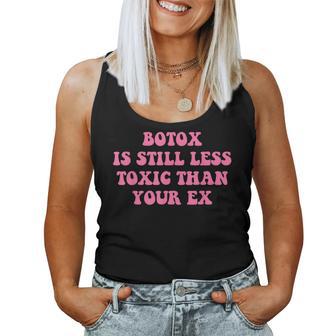 Botox Is Still Less Toxic Than Your Ex Sarcastic Quote Women Tank Top - Thegiftio UK