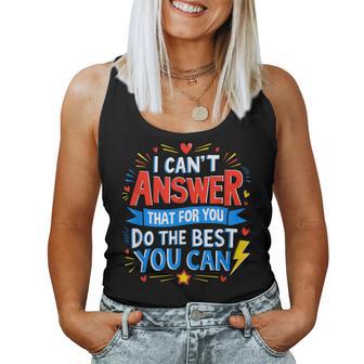I Can't Answer That For You Staar Test Teacher Testing Day Women Tank Top - Thegiftio UK