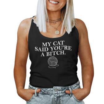 My Cat Said Youre A Bitch Cat Mom Cat Lover Men Women Tank Top - Monsterry