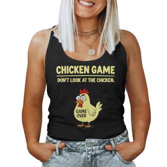 Chicken Game Don't Look At The Chicken Chicken Joke Women Tank Top - Thegiftio UK