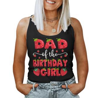 Dad Of The Birthday Girl Strawberry Family Matching Women Tank Top - Thegiftio UK
