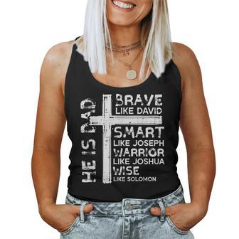 He Is Dad Cross Brave David Fathers Day Christian Daddy Papa Women Tank Top - Thegiftio UK